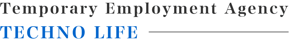 Temporary Employment Agency  TECHNO LIFE